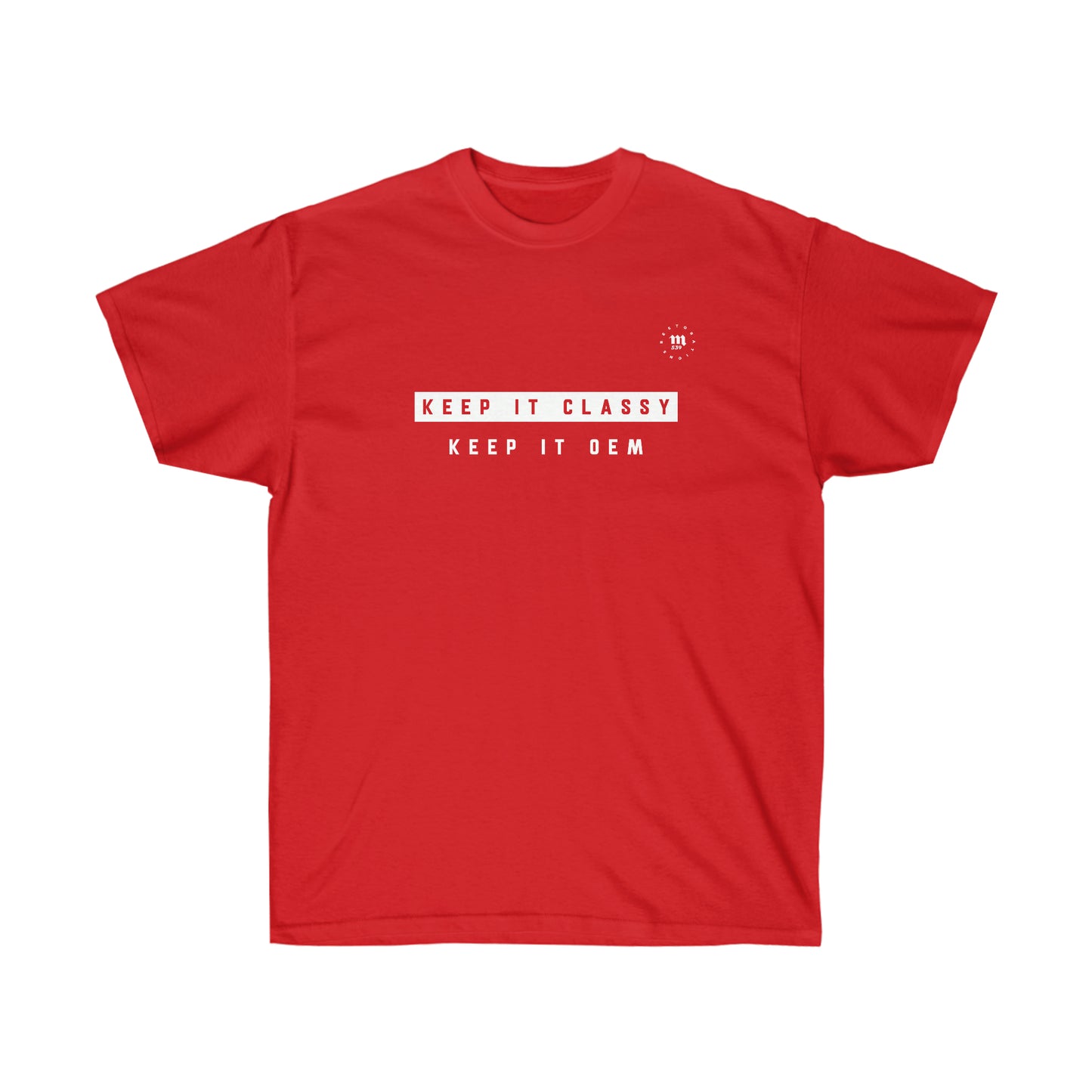 Keep it classy. Keep it OEM. Tee