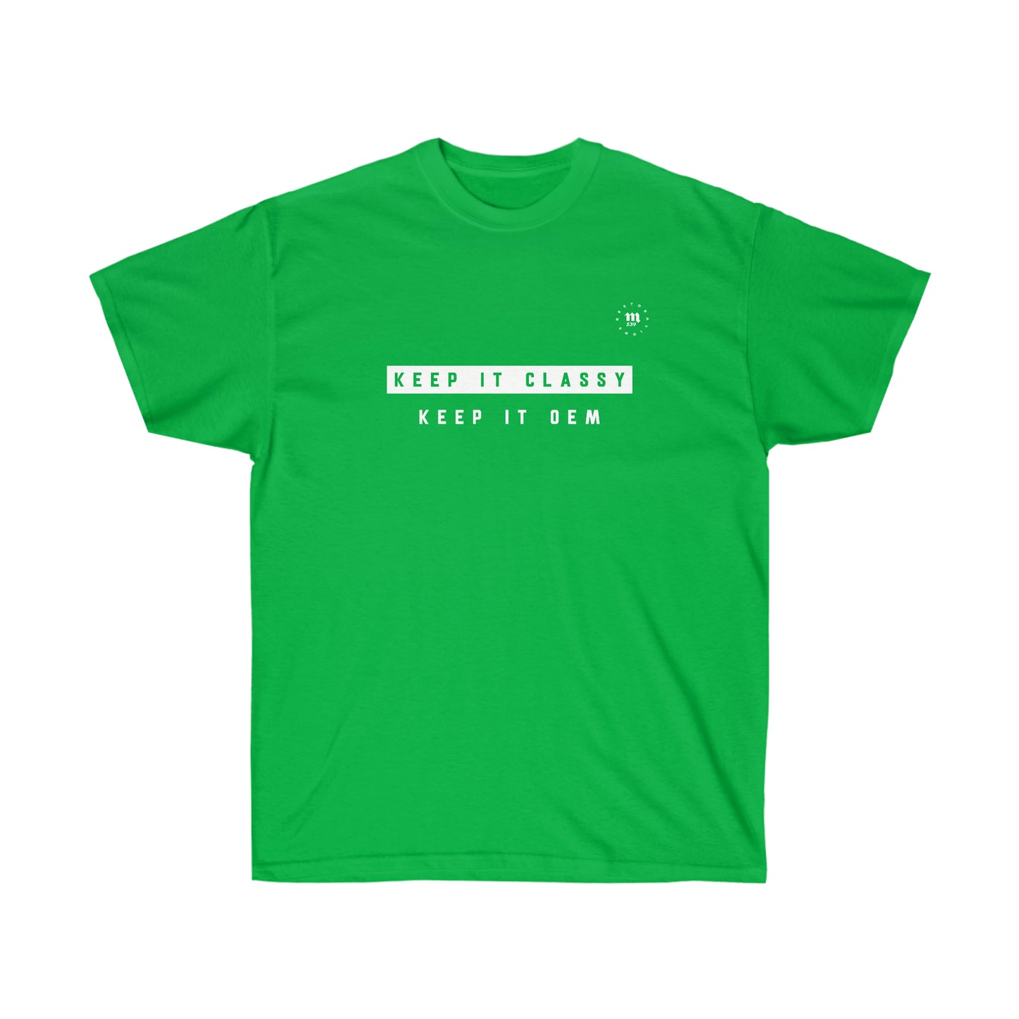 Keep it classy. Keep it OEM. Tee