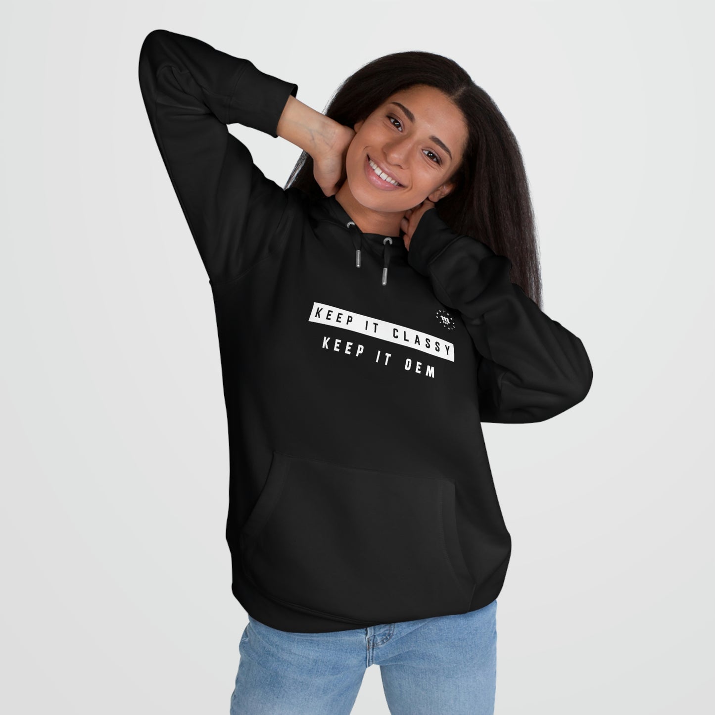 Keep it classy. Keep it OEM Hoodie