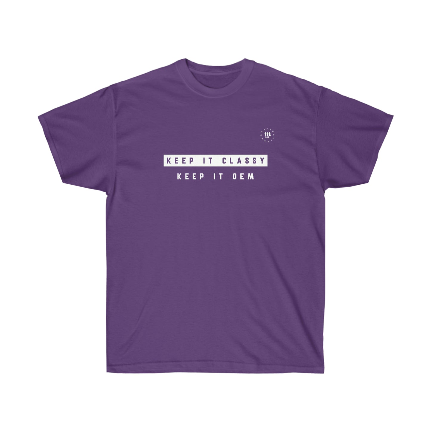 Keep it classy. Keep it OEM. Tee