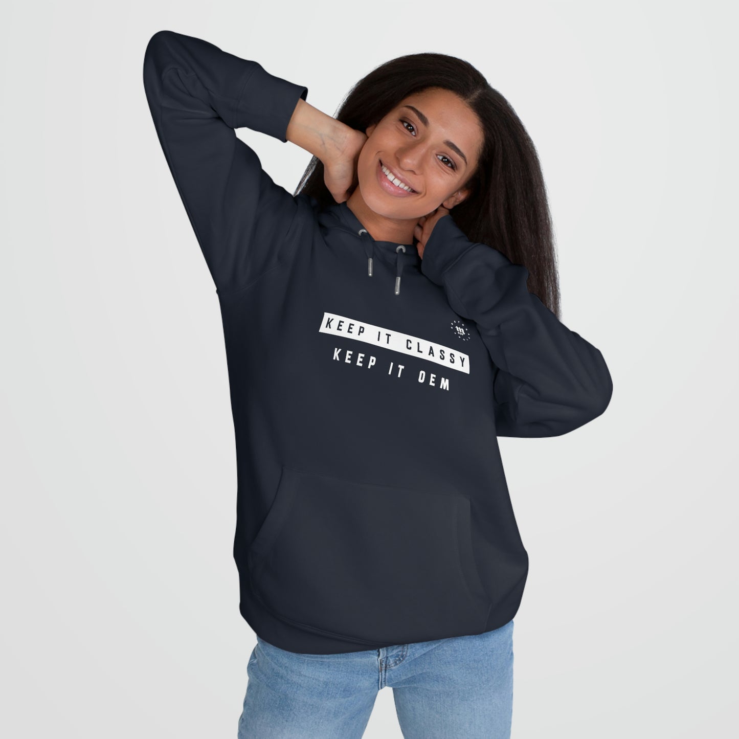 Keep it classy. Keep it OEM Hoodie