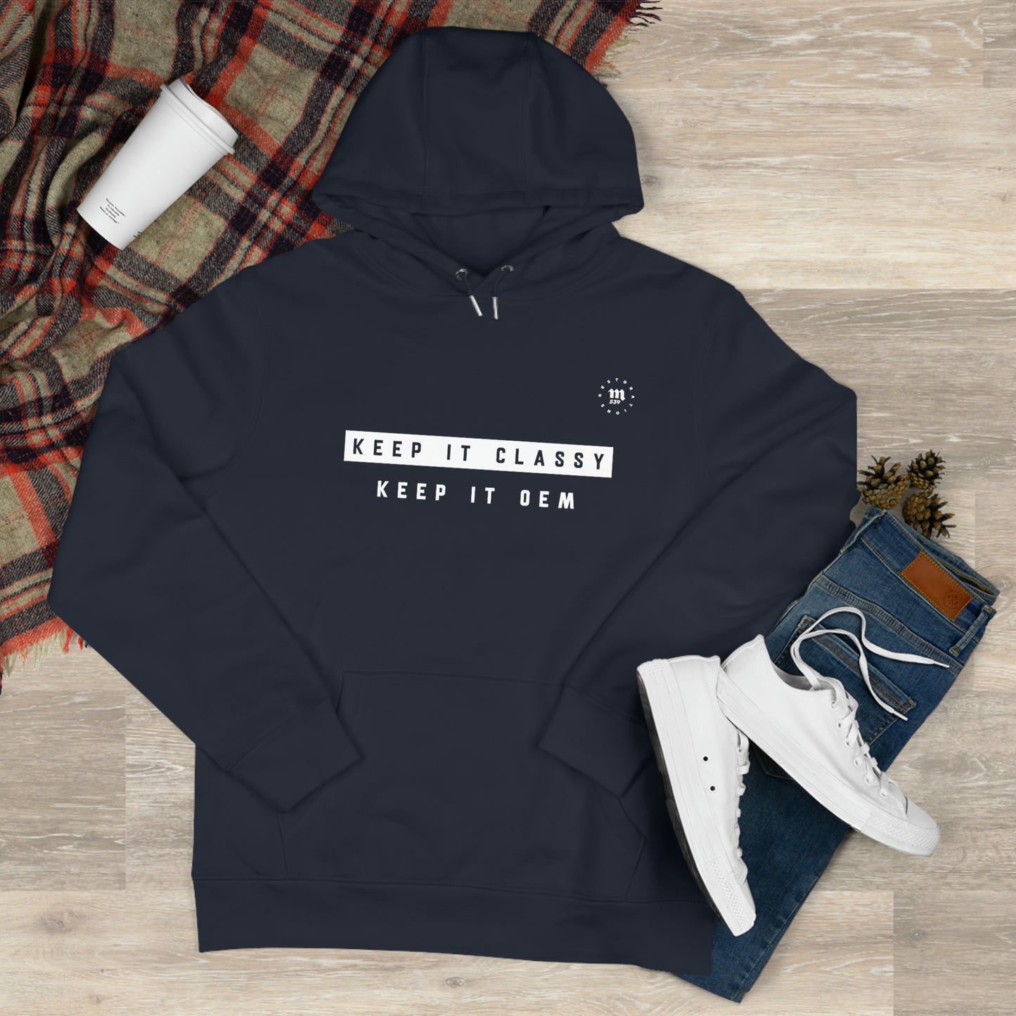 Keep it classy. Keep it OEM Hoodie