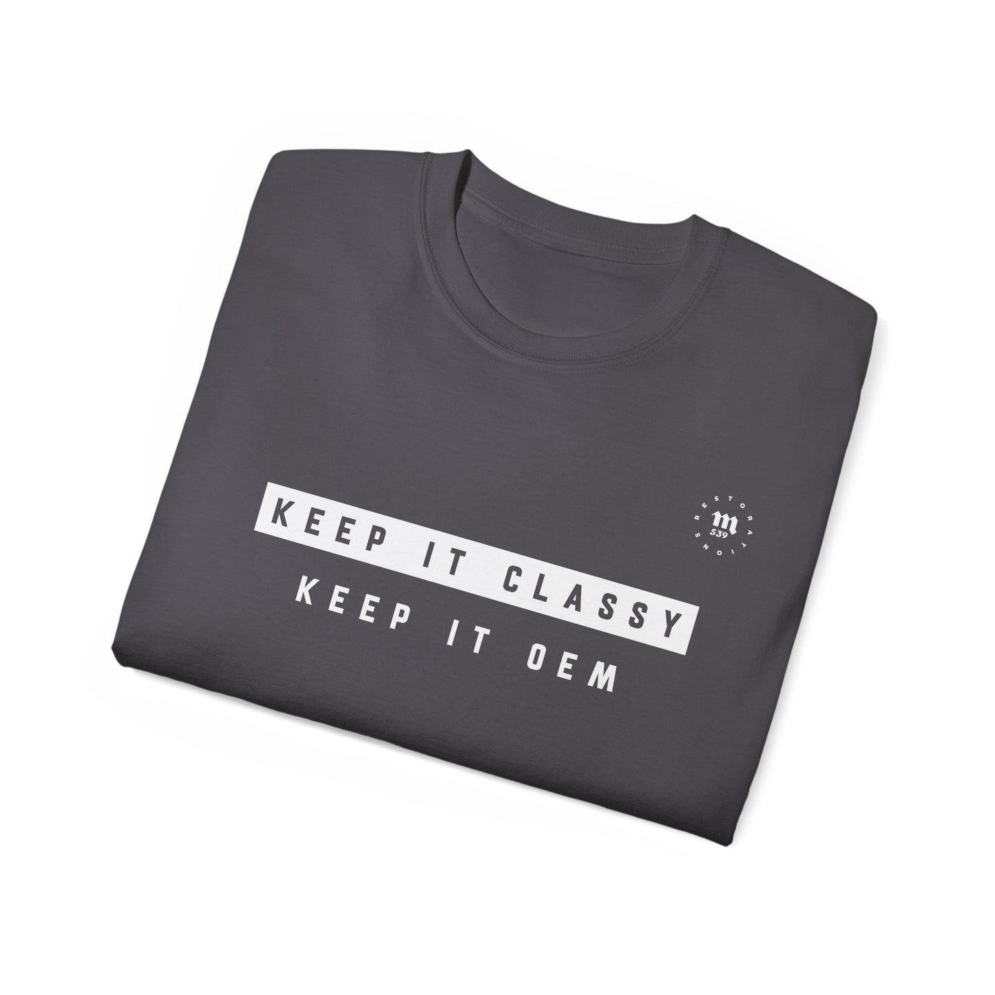 Keep it classy. Keep it OEM. Tee