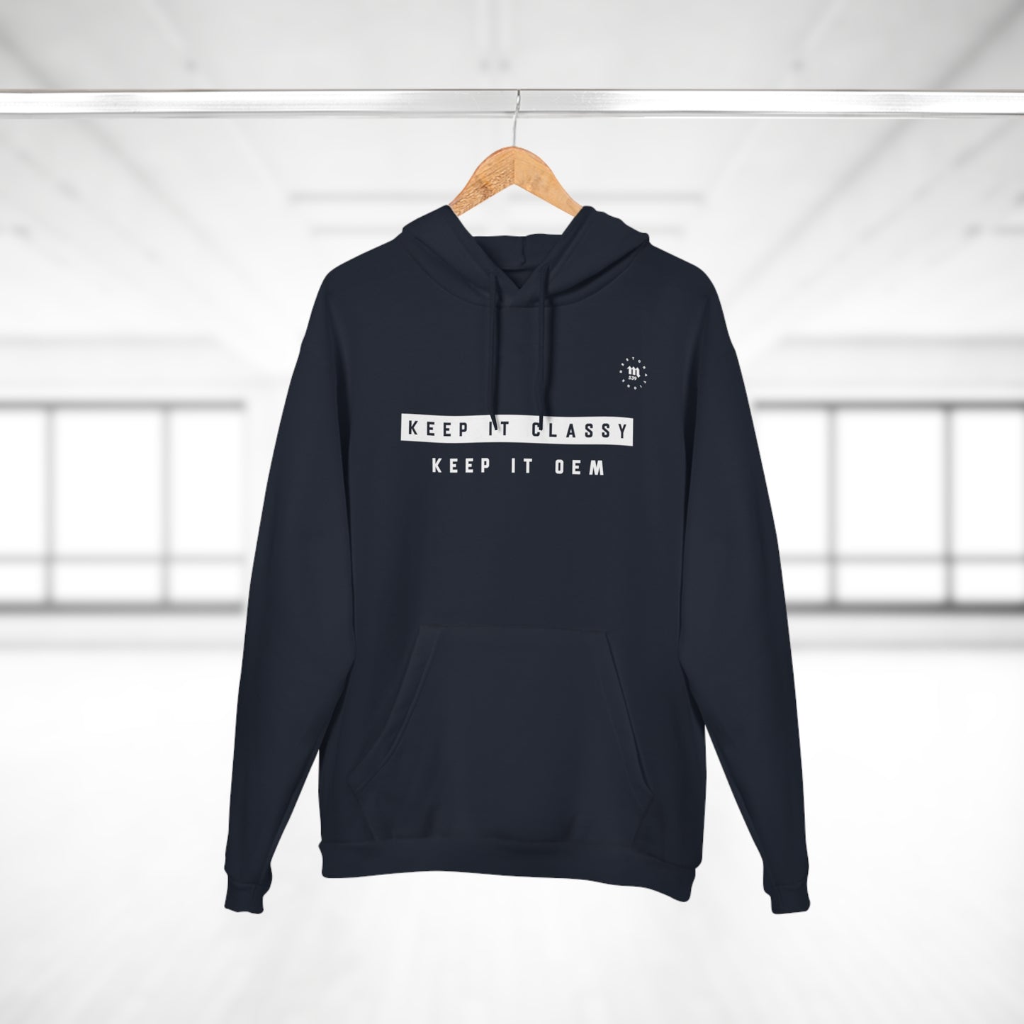Keep it classy. Keep it OEM Hoodie