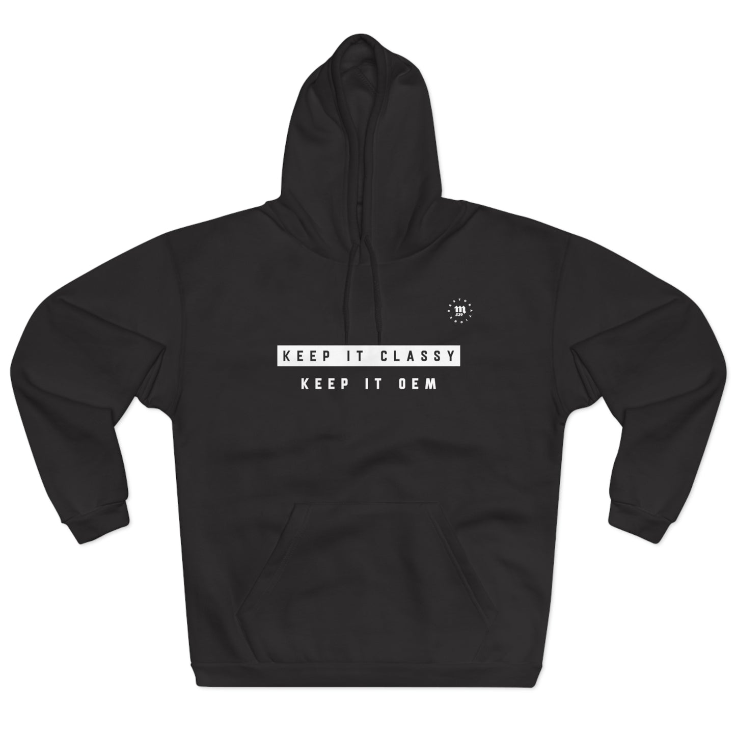 Keep it classy. Keep it OEM Hoodie