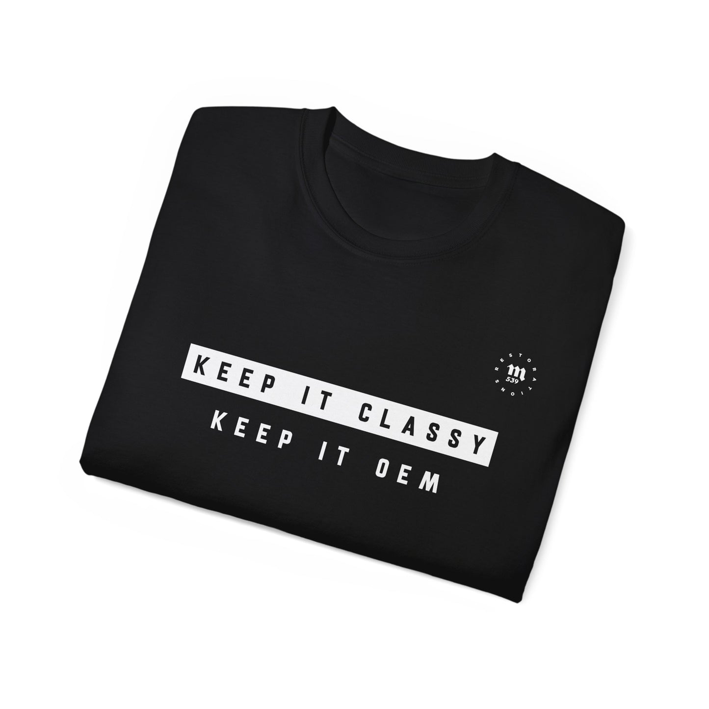 Keep it classy. Keep it OEM. Tee