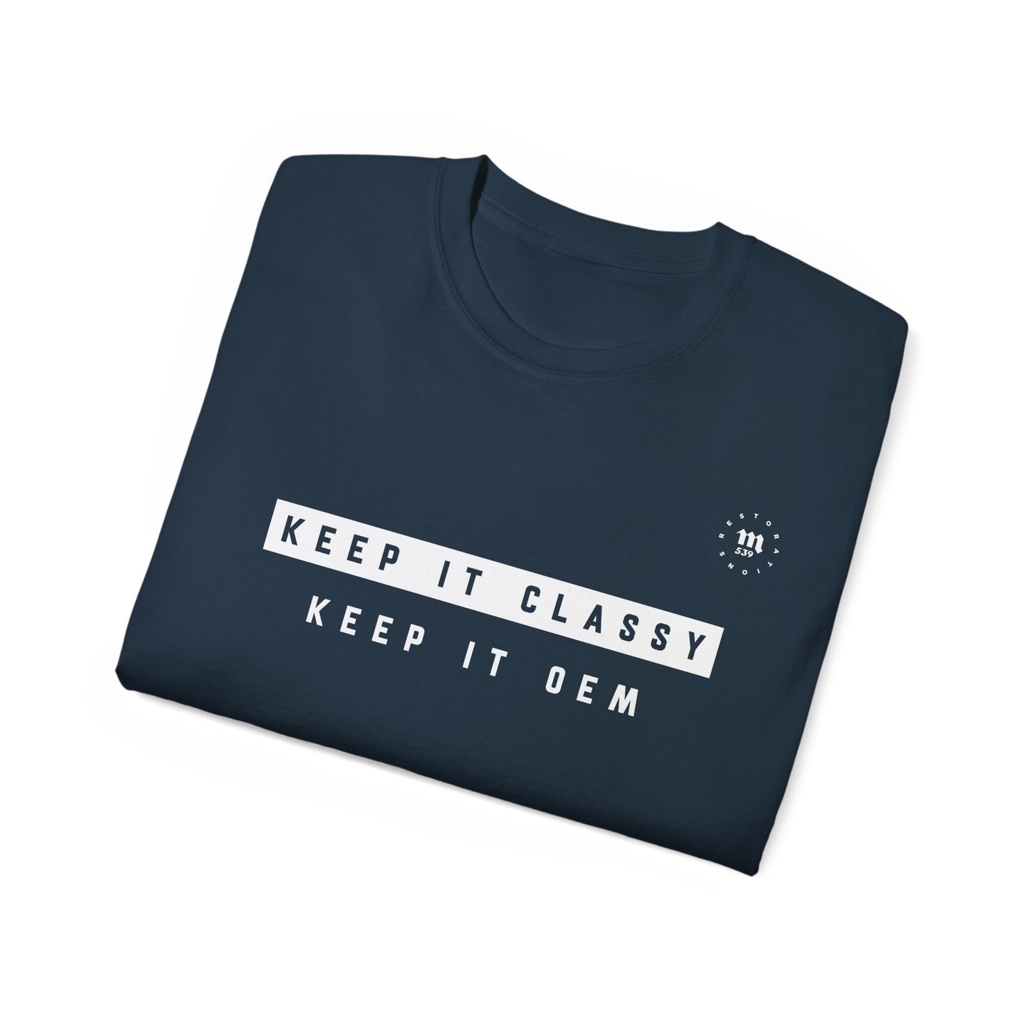 Keep it classy. Keep it OEM. Tee