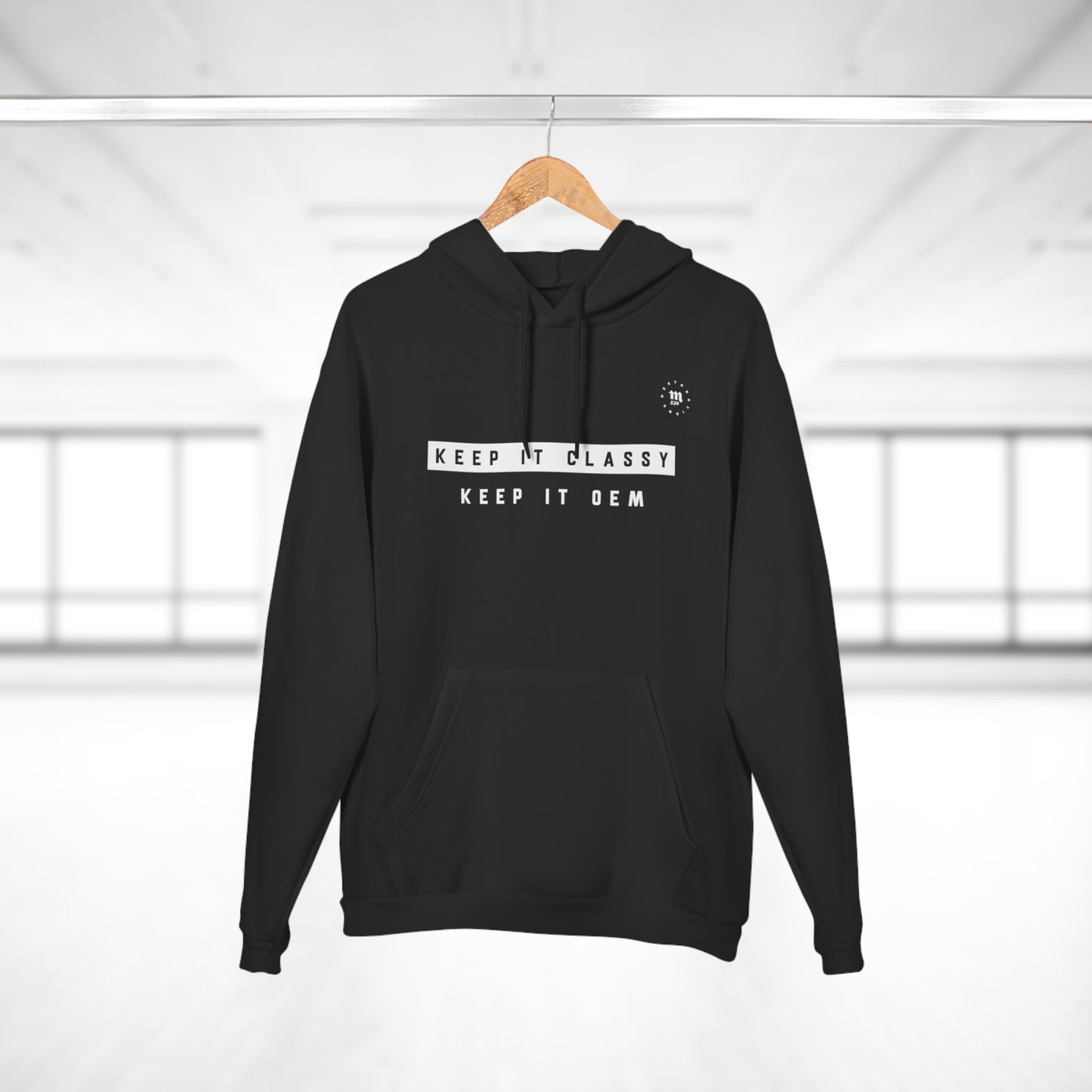 Keep it classy. Keep it OEM Hoodie