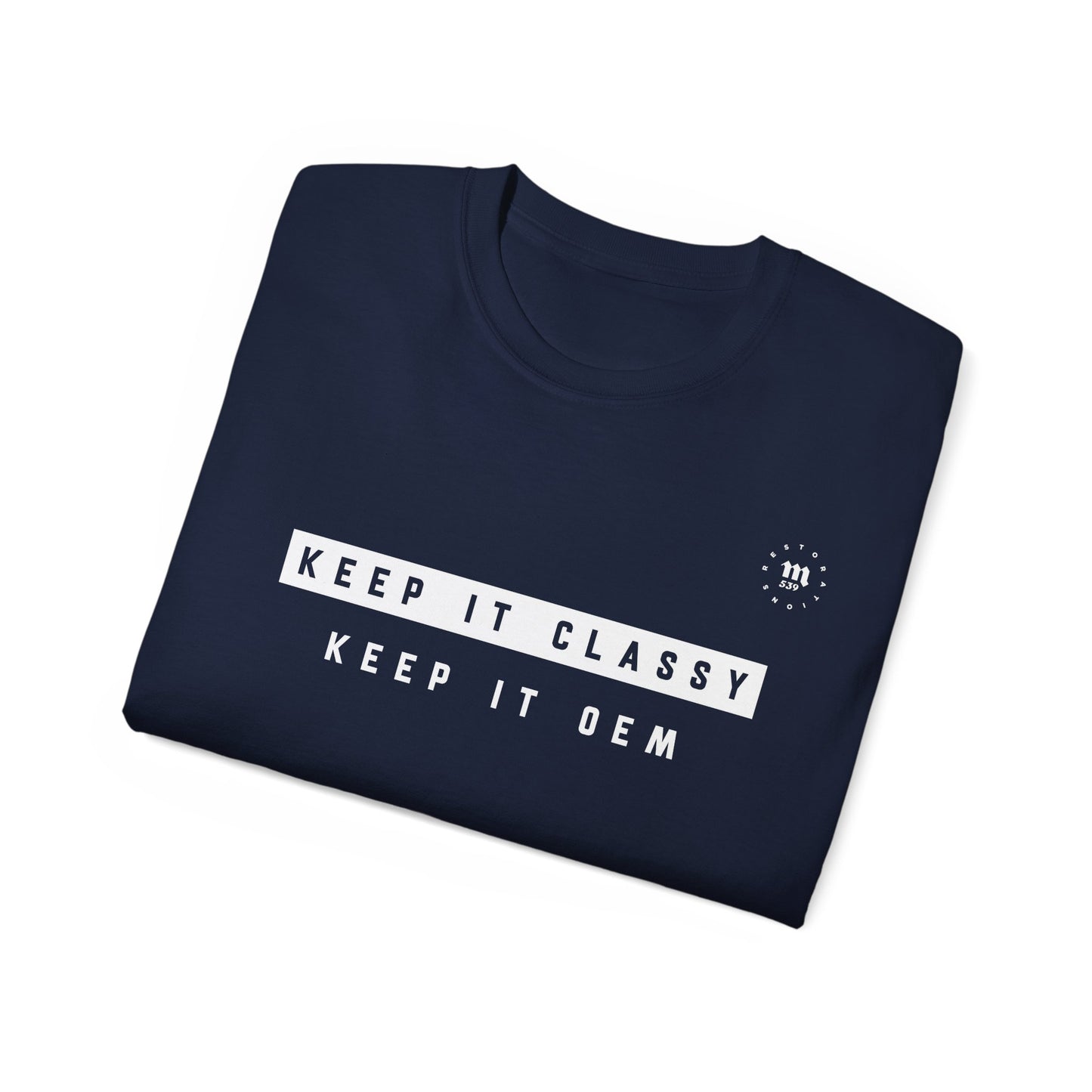 Keep it classy. Keep it OEM. Tee