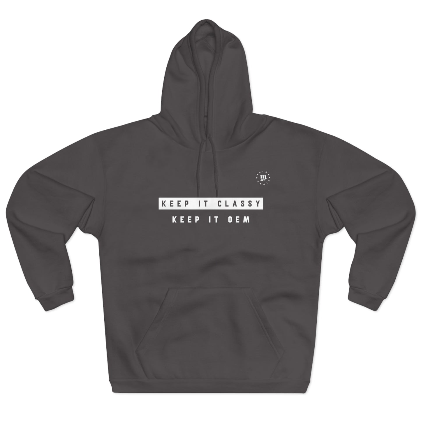 Keep it classy. Keep it OEM Hoodie