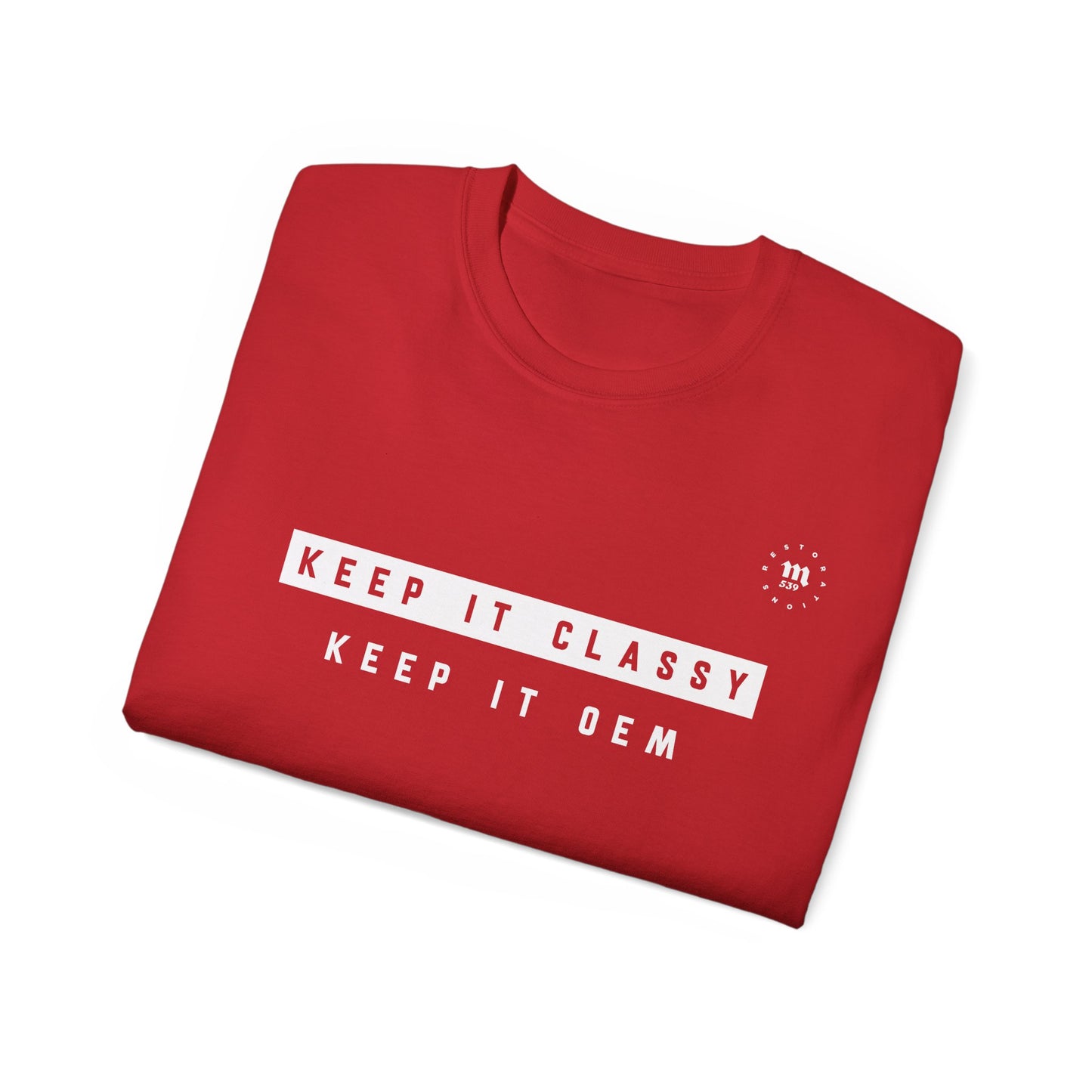 Keep it classy. Keep it OEM. Tee
