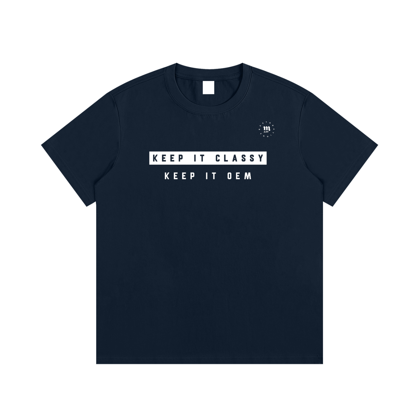 Keep it classy. Keep it OEM. Tee