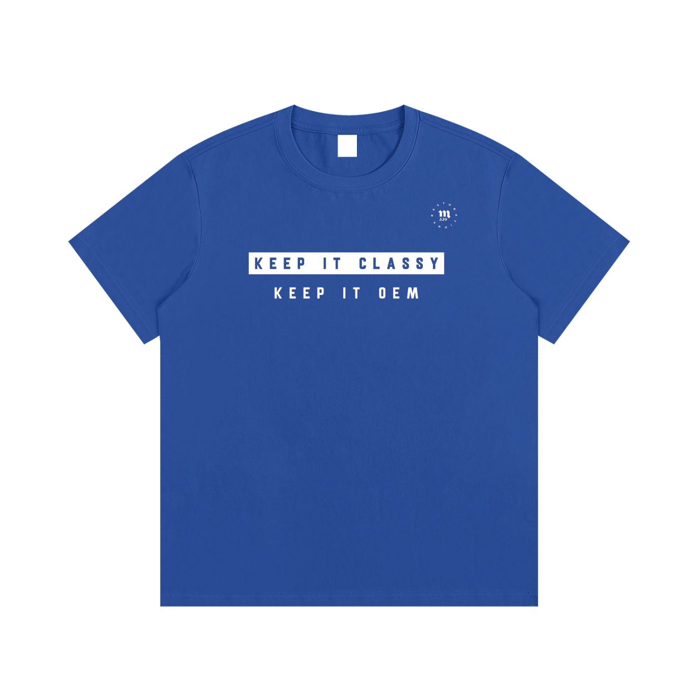 Keep it classy. Keep it OEM. Tee